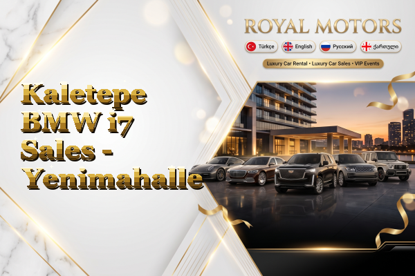 Kaletepe BMW i7 Sales - Yenimahalle