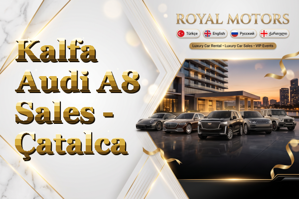 Kalfa Audi A8 Sales - Çatalca