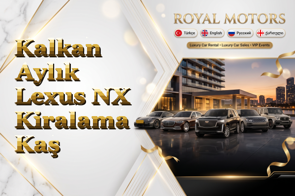 Kalkan Aylık Lexus NX Kiralama - Kaş