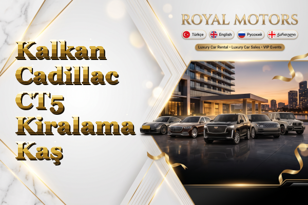 Kalkan Cadillac CT5 Kiralama - Kaş