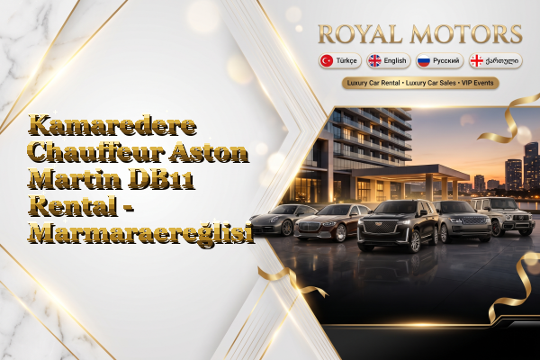 Kamaredere Chauffeur Aston Martin DB11 Rental - Marmaraereğlisi