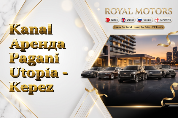 Kanal Аренда Pagani Utopia - Kepez