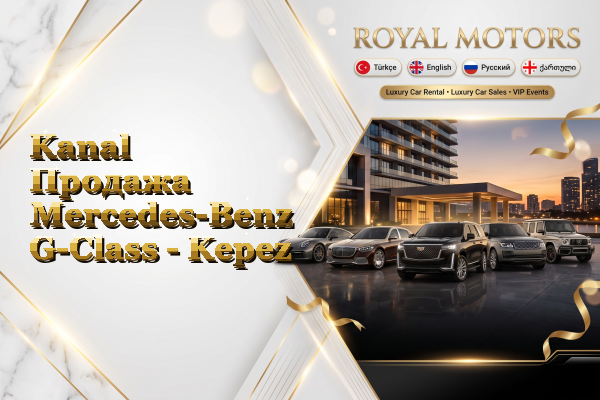Kanal Продажа Mercedes-Benz G-Class - Kepez