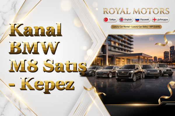 Kanal BMW M8 Satış - Kepez