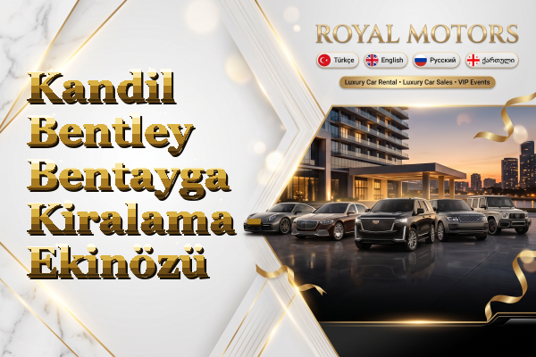 Kandil Bentley Bentayga Kiralama - Ekinözü