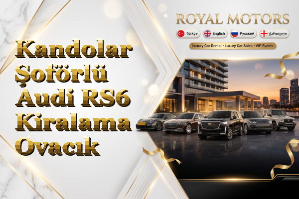 Kandolar Şoförlü Audi RS6 Kiralama - Ovacık
