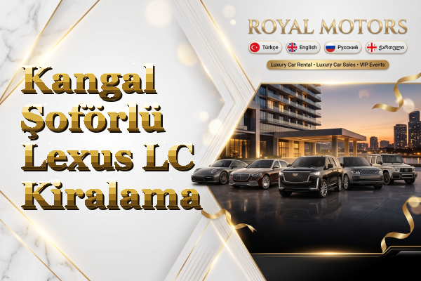 Kangal Şoförlü Lexus LC Kiralama