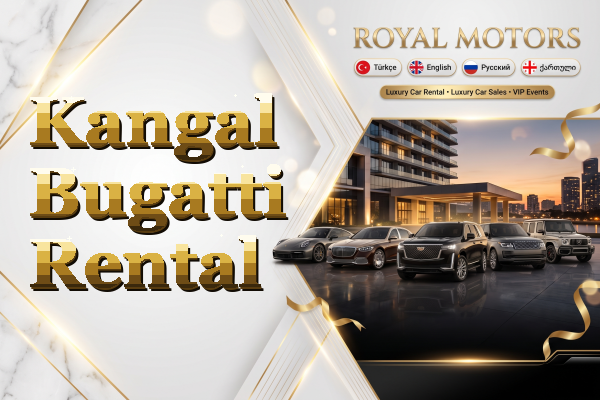 Kangal Bugatti Rental