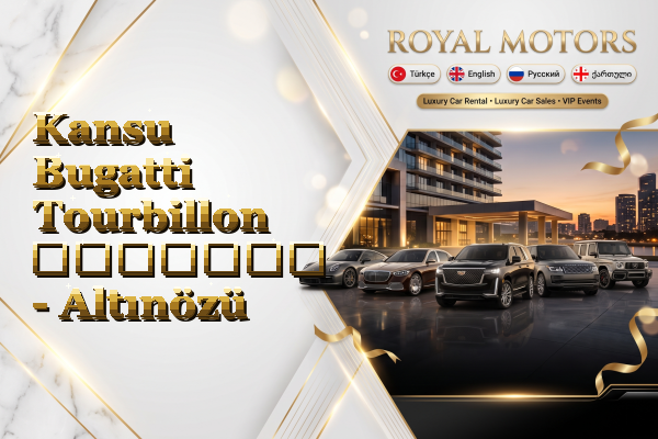 Kansu Bugatti Tourbillon გაყიდვა - Altınözü