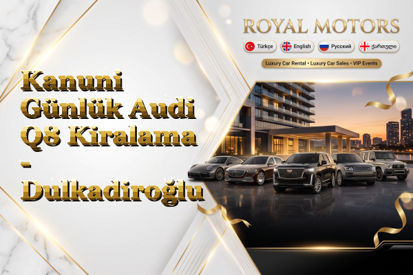 Kanuni Günlük Audi Q8 Kiralama - Dulkadiroğlu