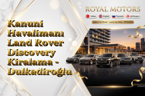 Kanuni Havalimanı Land Rover Discovery Kiralama - Dulkadiroğlu