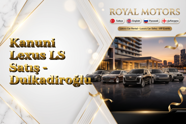 Kanuni Lexus LS Satış - Dulkadiroğlu