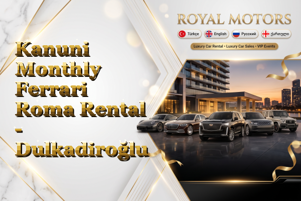 Kanuni Monthly Ferrari Roma Rental - Dulkadiroğlu