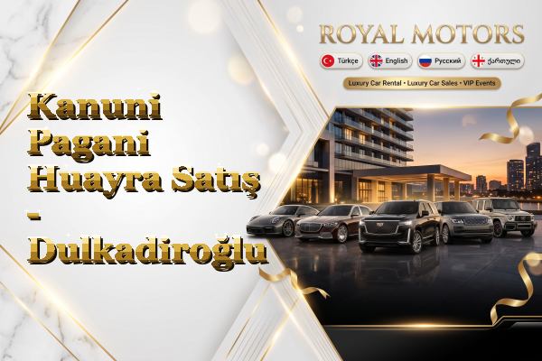 Kanuni Pagani Huayra Satış - Dulkadiroğlu