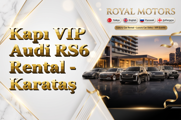 Kapı VIP Audi RS6 Rental - Karataş