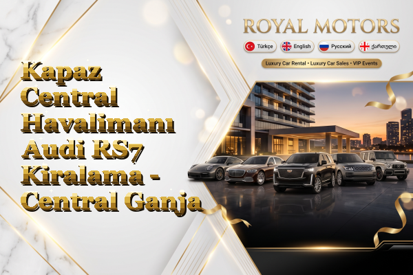 Kapaz Central Havalimanı Audi RS7 Kiralama - Central Ganja