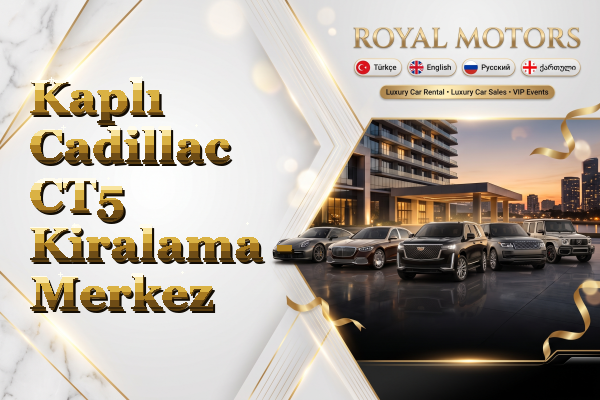 Kaplı Cadillac CT5 Kiralama - Merkez