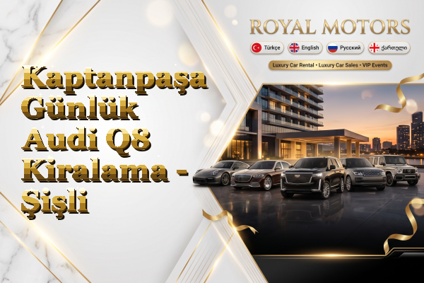 Kaptanpaşa Günlük Audi Q8 Kiralama - Şişli