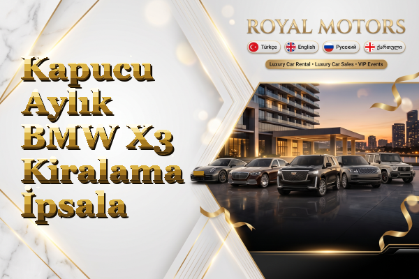 Kapucu Aylık BMW X3 Kiralama - İpsala