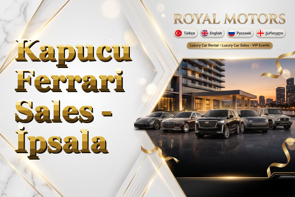 Kapucu Ferrari Sales - İpsala