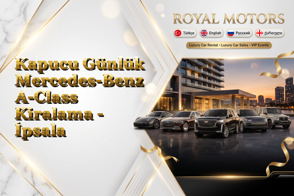 Kapucu Günlük Mercedes-Benz A-Class Kiralama - İpsala