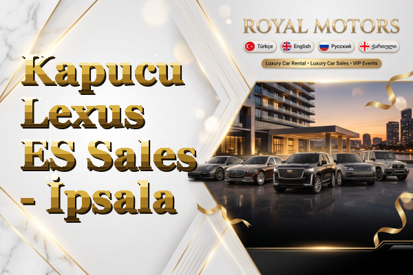Kapucu Lexus ES Sales - İpsala
