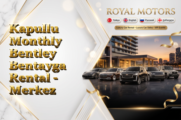 Kapullu Monthly Bentley Bentayga Rental - Merkez