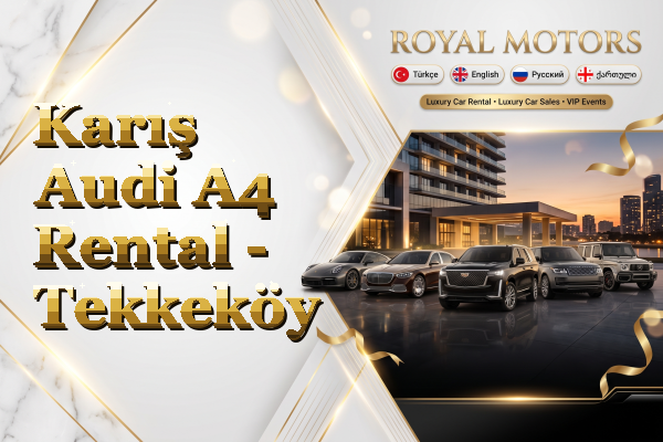 Karış Audi A4 Rental - Tekkeköy