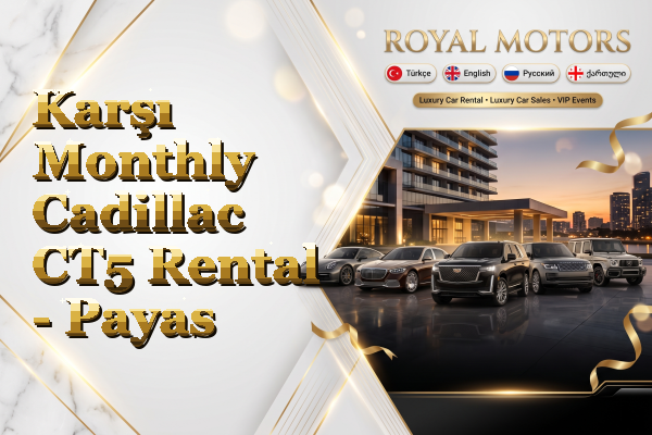 Karşı Monthly Cadillac CT5 Rental - Payas