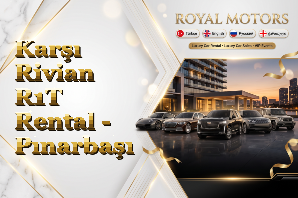 Karşı Rivian R1T Rental - Pınarbaşı
