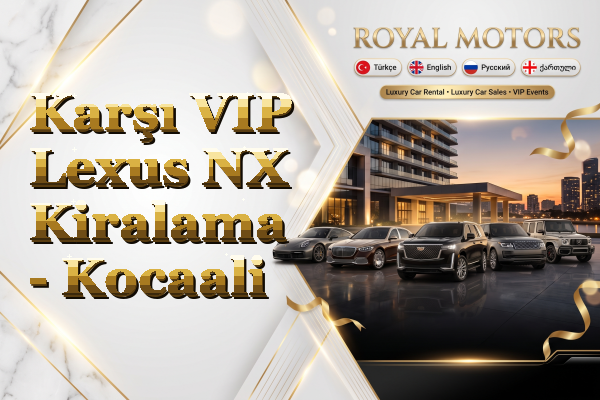 Karşı VIP Lexus NX Kiralama - Kocaali
