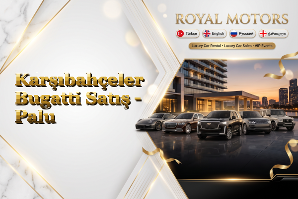 Karşıbahçeler Bugatti Satış - Palu