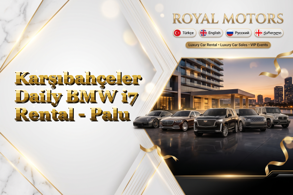 Karşıbahçeler Daily BMW i7 Rental - Palu