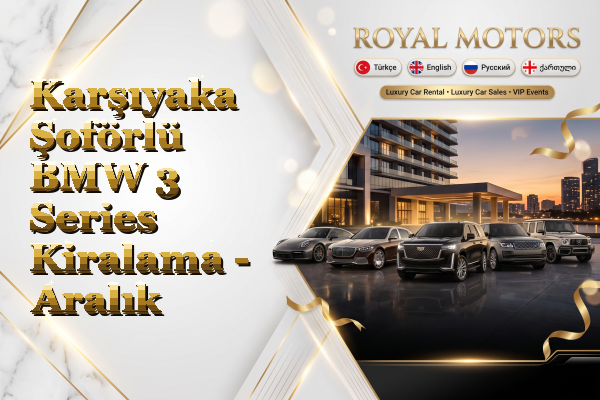 Karşıyaka Şoförlü BMW 3 Series Kiralama - Aralık