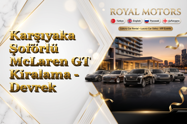 Karşıyaka Şoförlü McLaren GT Kiralama - Devrek