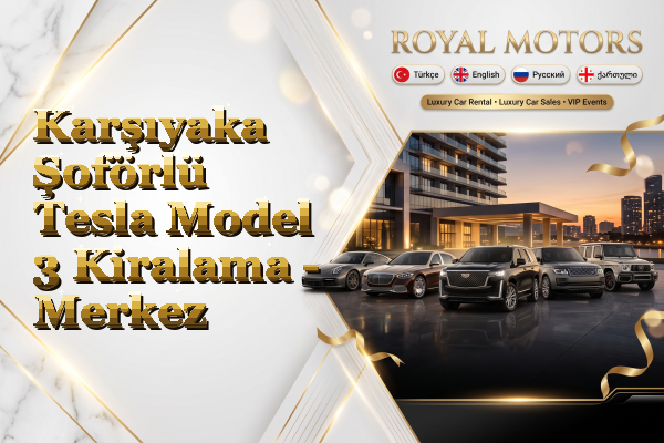 Karşıyaka Şoförlü Tesla Model 3 Kiralama - Merkez