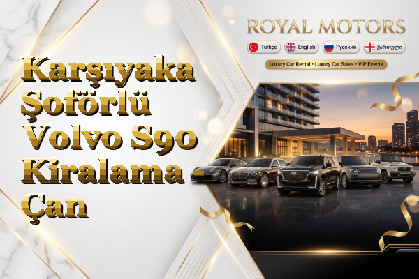 Karşıyaka Şoförlü Volvo S90 Kiralama - Çan