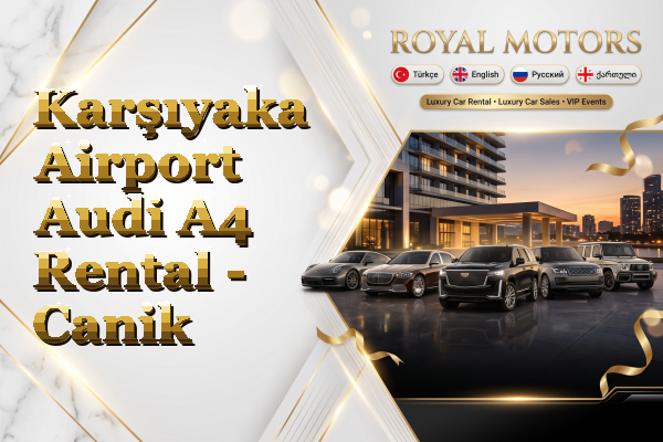 Karşıyaka Airport Audi A4 Rental - Canik