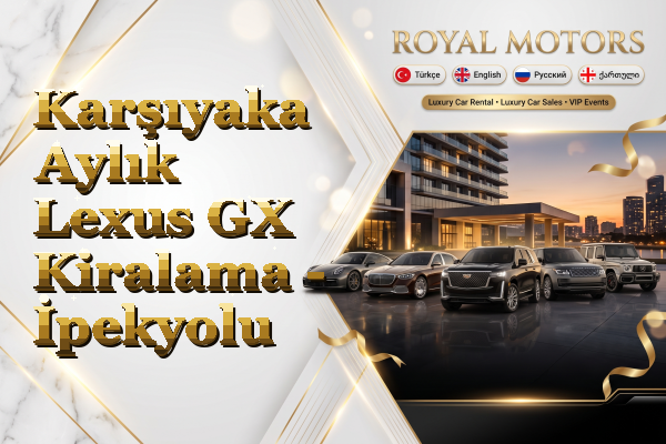 Karşıyaka Aylık Lexus GX Kiralama - İpekyolu