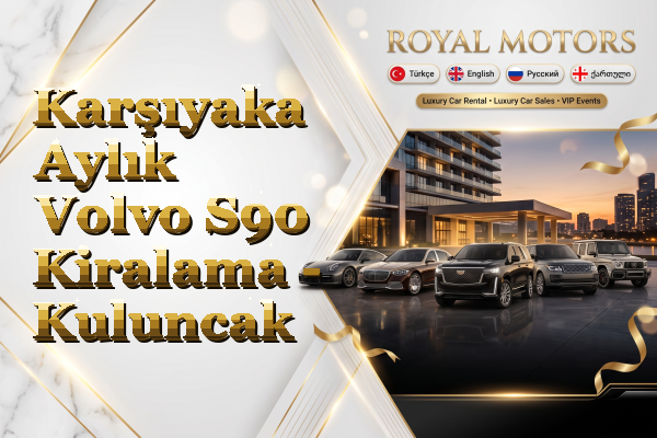 Karşıyaka Aylık Volvo S90 Kiralama - Kuluncak