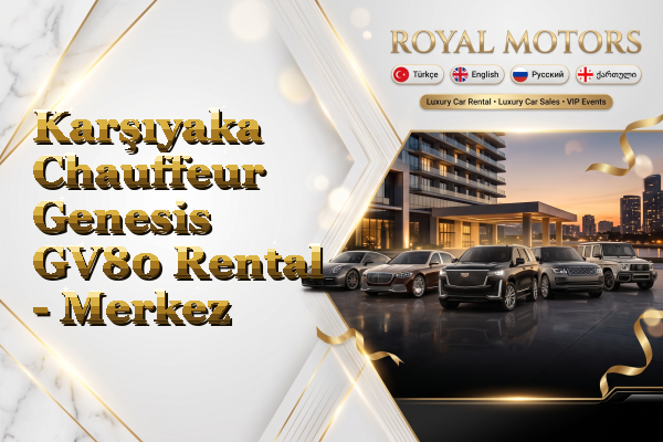 Karşıyaka Chauffeur Genesis GV80 Rental - Merkez
