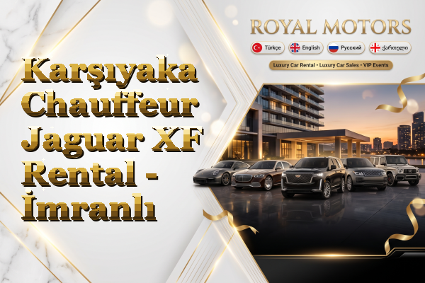 Karşıyaka Chauffeur Jaguar XF Rental - İmranlı