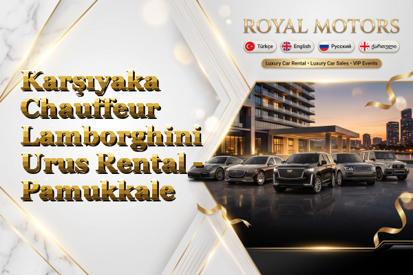 Karşıyaka Chauffeur Lamborghini Urus Rental - Pamukkale