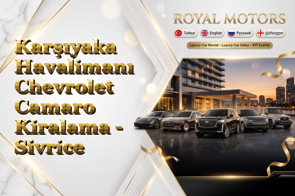 Karşıyaka Havalimanı Chevrolet Camaro Kiralama - Sivrice