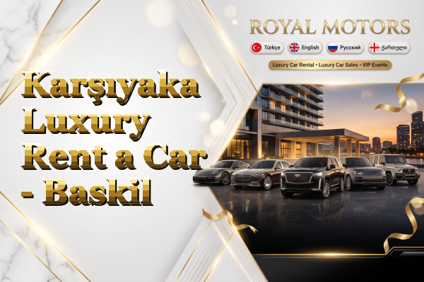 Karşıyaka Luxury Rent a Car - Baskil