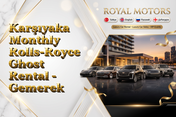 Karşıyaka Monthly Rolls-Royce Ghost Rental - Gemerek