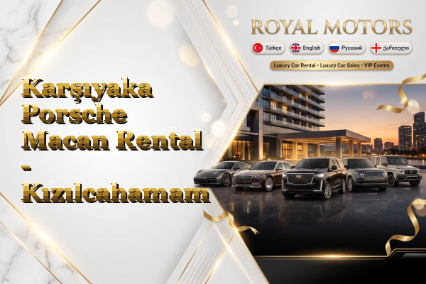 Karşıyaka Porsche Macan Rental - Kızılcahamam