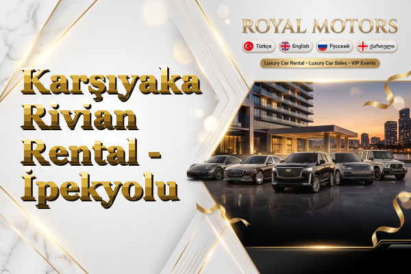 Karşıyaka Rivian Rental - İpekyolu