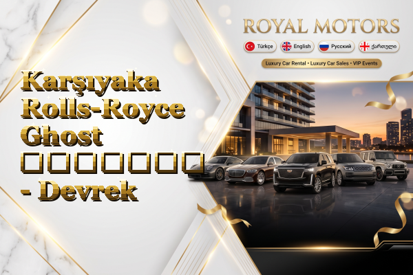 Karşıyaka Rolls-Royce Ghost გაყიდვა - Devrek