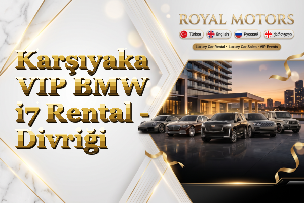 Karşıyaka VIP BMW i7 Rental - Divriği